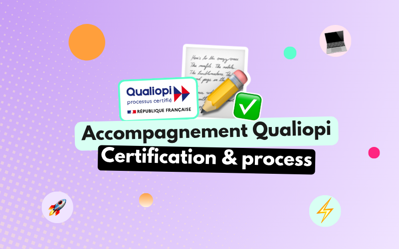 Accompagnement Qualiopi : certification et process qualité pour organismes de formation